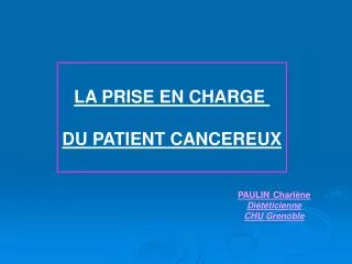 LA PRISE EN CHARGE DU PATIENT CANCEREUX