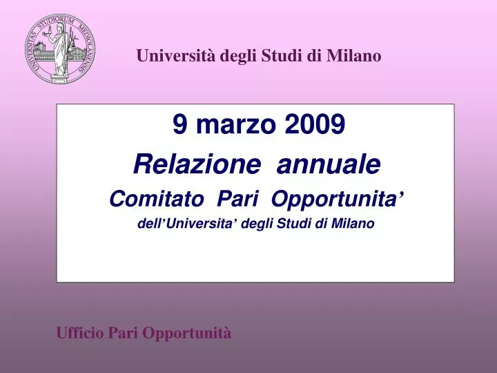 9 marzo 2009 relazione annuale comitato pari opportunita dell universita degli studi di milano