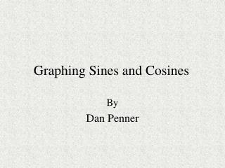 Graphing Sines and Cosines