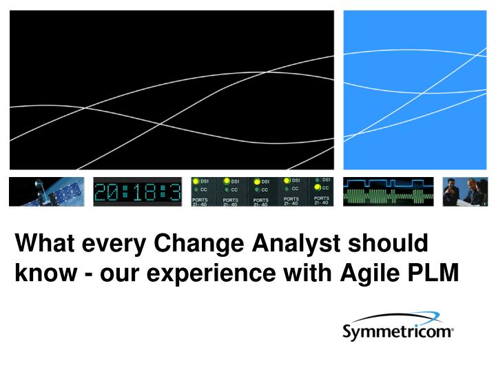 what every change analyst should know our experience with agile plm