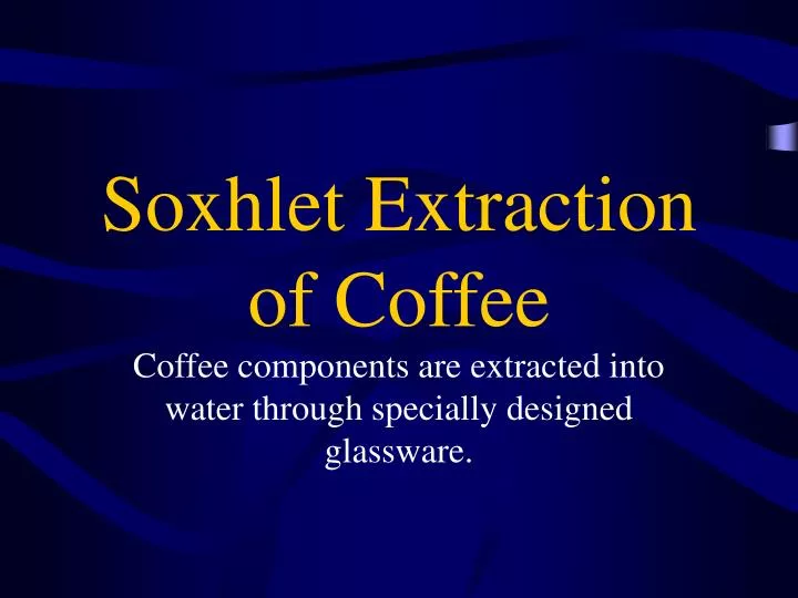 soxhlet extraction of coffee