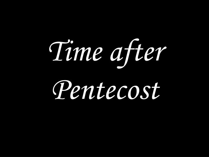 time after pentecost