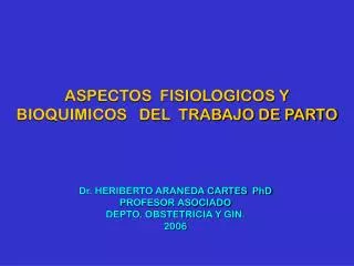 ASPECTOS FISIOLOGICOS Y BIOQUIMICOS DEL TRABAJO DE PARTO