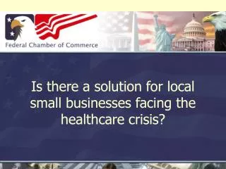 Is there a solution for local small businesses facing the healthcare crisis?