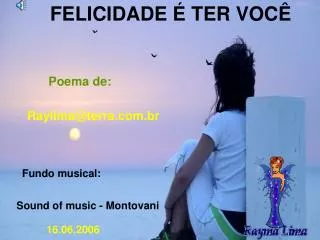 FELICIDADE É TER VOCÊ