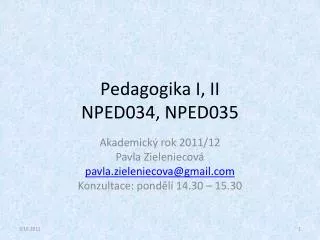 Pedagogika I, II NPED034, NPED035
