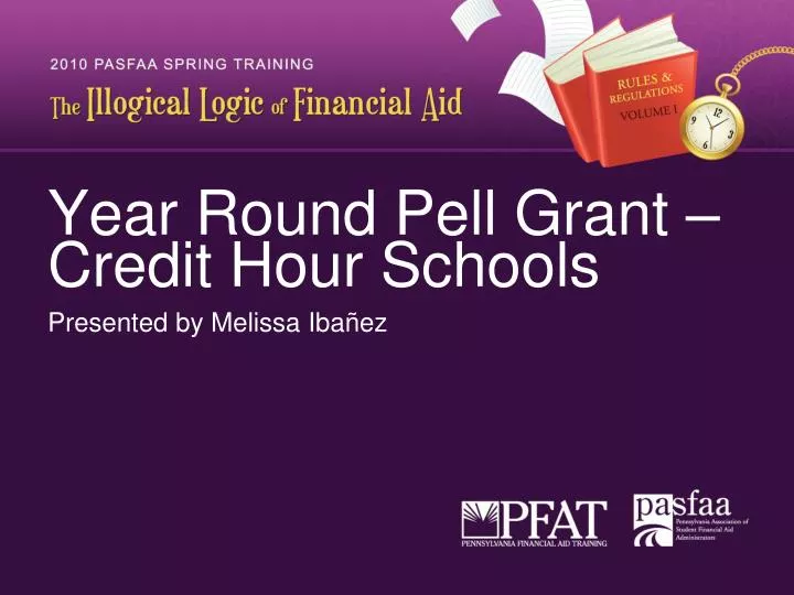 year round pell grant credit hour schools presented by melissa iba ez