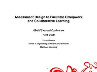 Assessment Design to Facilitate Groupwork and Collaborative Learning HEA/ICS Annual Conference, Kent, 2009 Vincent Perer