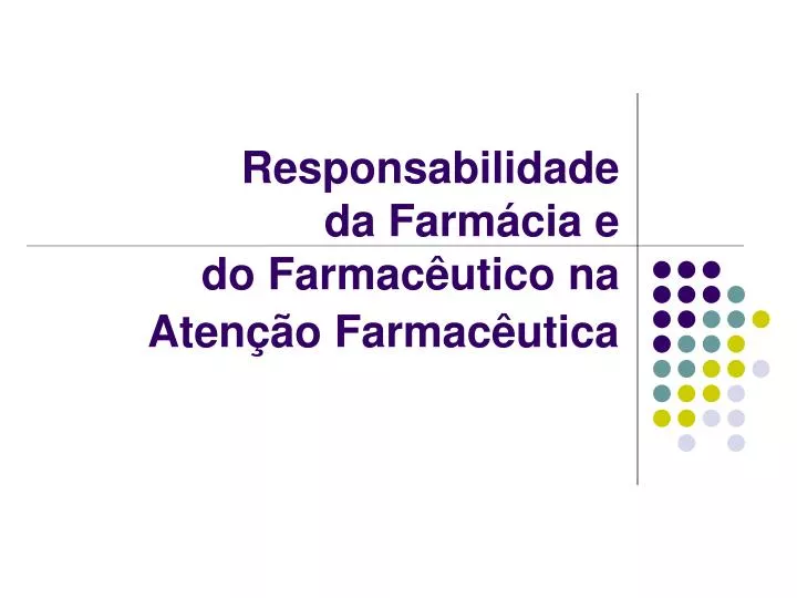 responsabilidade da farm cia e do farmac utico na aten o farmac utica