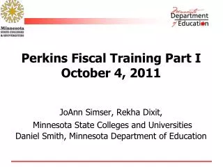 AGENDA Goals The Carl D. Perkins Career and Technical Education Act of 2006 Governing Documents Minnesota Perkins Fundin