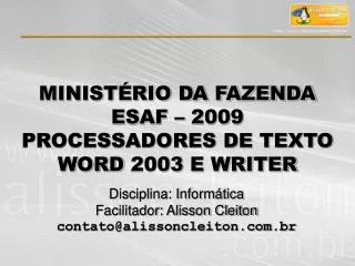 MINISTÉRIO DA FAZENDA ESAF – 2009 PROCESSADORES DE TEXTO WORD 2003 E WRITER