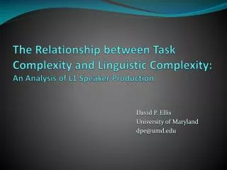 The Relationship between Task Complexity and Linguistic Complexity: An Analysis of L1 Speaker Production