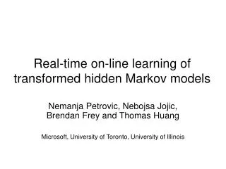 Real-time on-line learning of transformed hidden Markov models