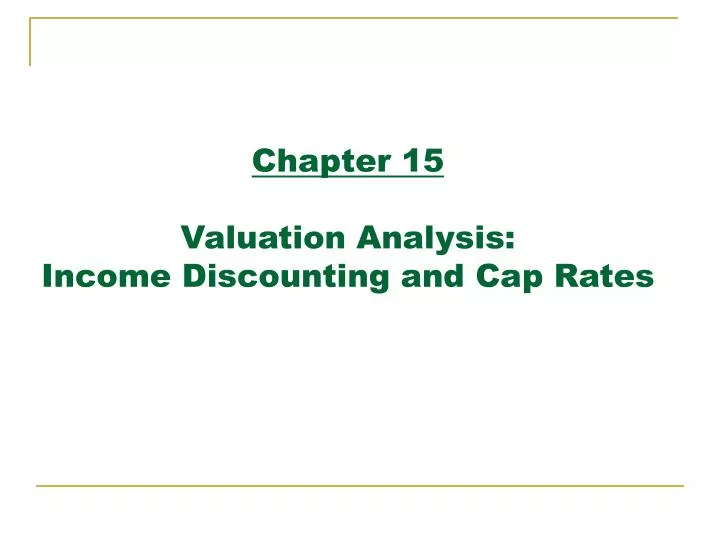 chapter 15 valuation analysis income discounting and cap rates