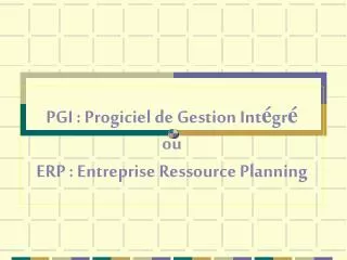 pgi progiciel de gestion int gr ou erp entreprise ressource planning