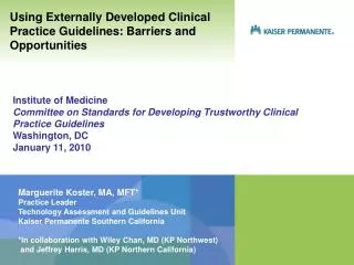 Institute of Medicine Committee on Standards for Developing Trustworthy Clinical Practice Guidelines Washington, DC Janu