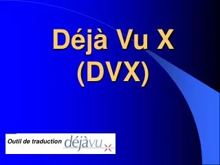 Déjà Vu X (DVX)