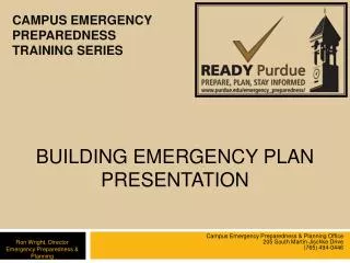 Campus Emergency Preparedness &amp; Planning Office 205 South Martin Jischke Drive (765) 494-0446