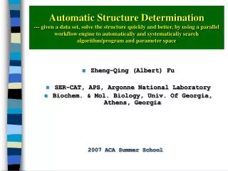 Zheng-Qing (Albert) Fu SER-CAT, APS, Argonne National Laboratory Biochem. &amp; Mol. Biology, Univ. Of Georgia, Athens,