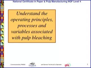 Understand the operating principles, processes and variables associated with pulp bleaching