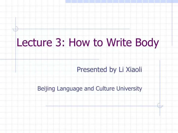 lecture 3 how to write body