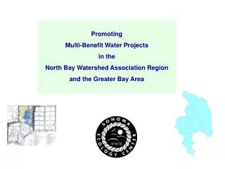 Promoting Multi-Benefit Water Projects in the North Bay Watershed Association Region and the Greater Bay Area