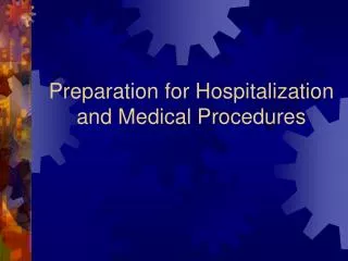 Preparation for Hospitalization and Medical Procedures
