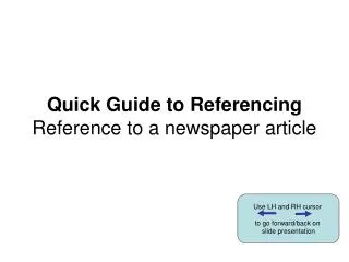 Quick Guide to Referencing Reference to a newspaper article