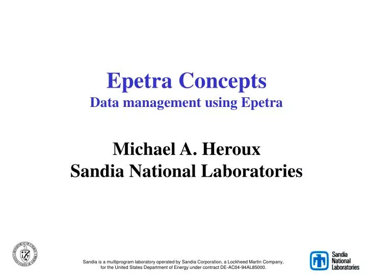 epetra concepts data management using epetra michael a heroux sandia national laboratories