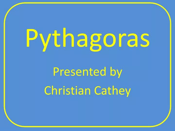 Ppt Pythagoras Powerpoint Presentation Free Download Id489060 0205