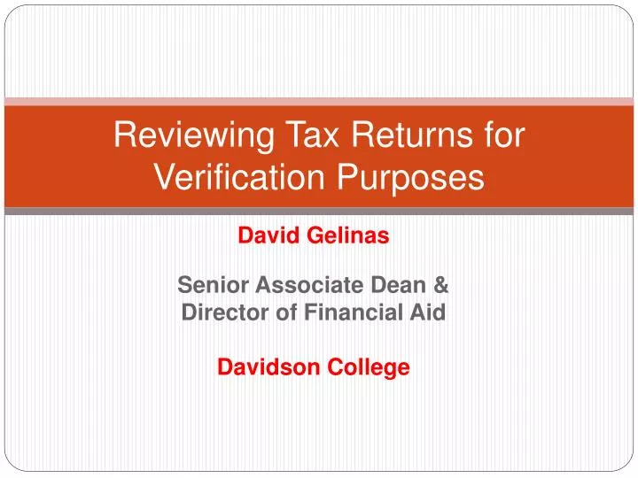 reviewing tax returns for verification purposes