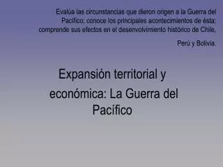 Expansión territorial y económica: La Guerra del Pacífico