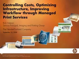 Controlling Costs, Optimizing Infrastructure, Improving Workflow through Managed Print Services