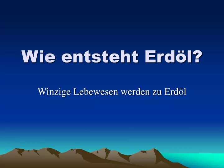 wie entsteht erd l