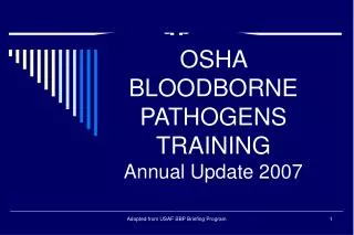 OSHA BLOODBORNE PATHOGENS TRAINING Annual Update 2007