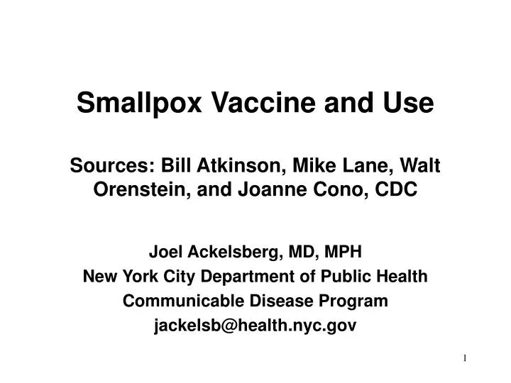 smallpox vaccine and use sources bill atkinson mike lane walt orenstein and joanne cono cdc