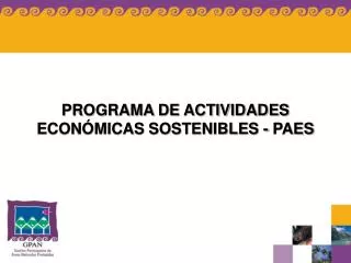 PROGRAMA DE ACTIVIDADES ECONÓMICAS SOSTENIBLES - PAES