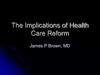 The Implications of Health Care Reform