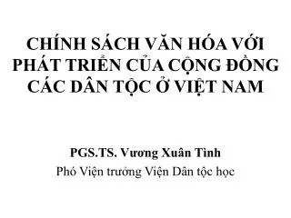 CHÍNH SÁCH VĂN HÓA VỚI PHÁT TRIỂN CỦA CỘNG ĐỒNG CÁC DÂN TỘC Ở VIỆT NAM