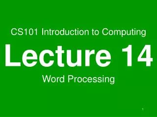 CS101 Introduction to Computing Lecture 14 Word Processing