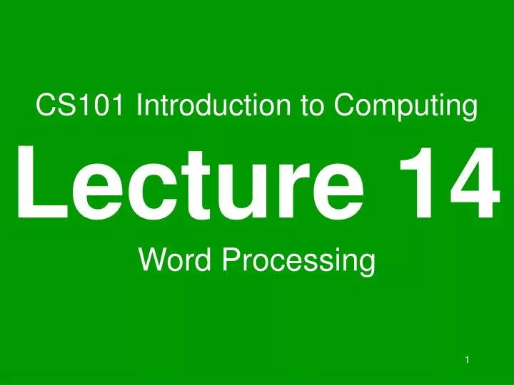 cs101 introduction to computing lecture 14 word processing