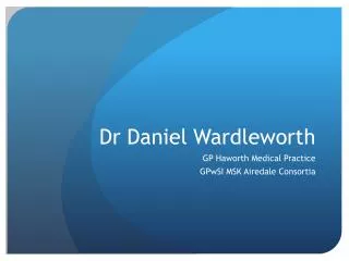 Dr Daniel Wardleworth