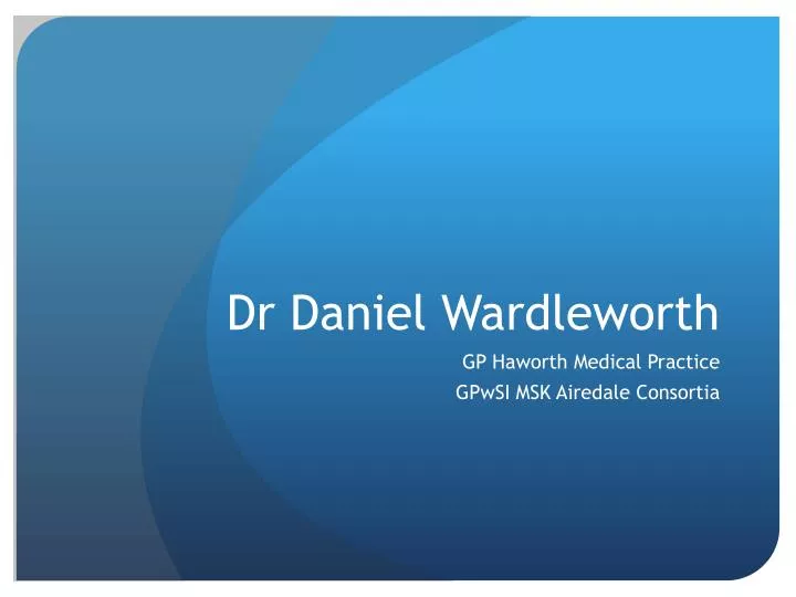 dr daniel wardleworth