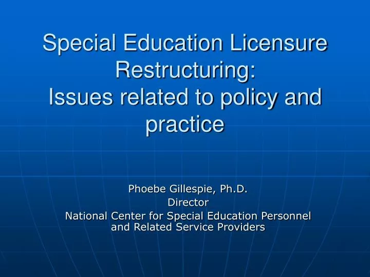 special education licensure restructuring issues related to policy and practice