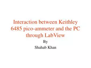 Interaction between Keithley 6485 pico-ammeter and the PC through LabView