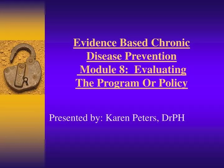 evidence based chronic disease prevention module 8 evaluating the program or policy