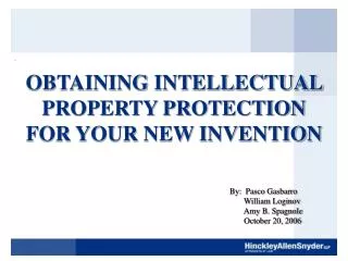 OBTAINING INTELLECTUAL PROPERTY PROTECTION FOR YOUR NEW INVENTION