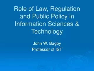 Role of Law, Regulation and Public Policy in Information Sciences &amp; Technology