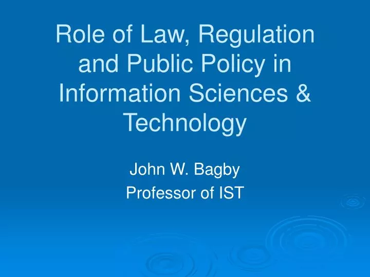role of law regulation and public policy in information sciences technology
