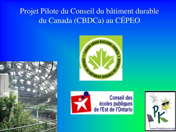 projet pilote du conseil du b timent durable du canada cbdca au c peo